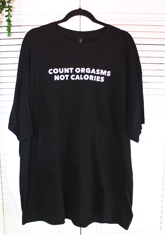 $10 T-Shirt Sale "Count Orgasms Not Calories" T-Shirt